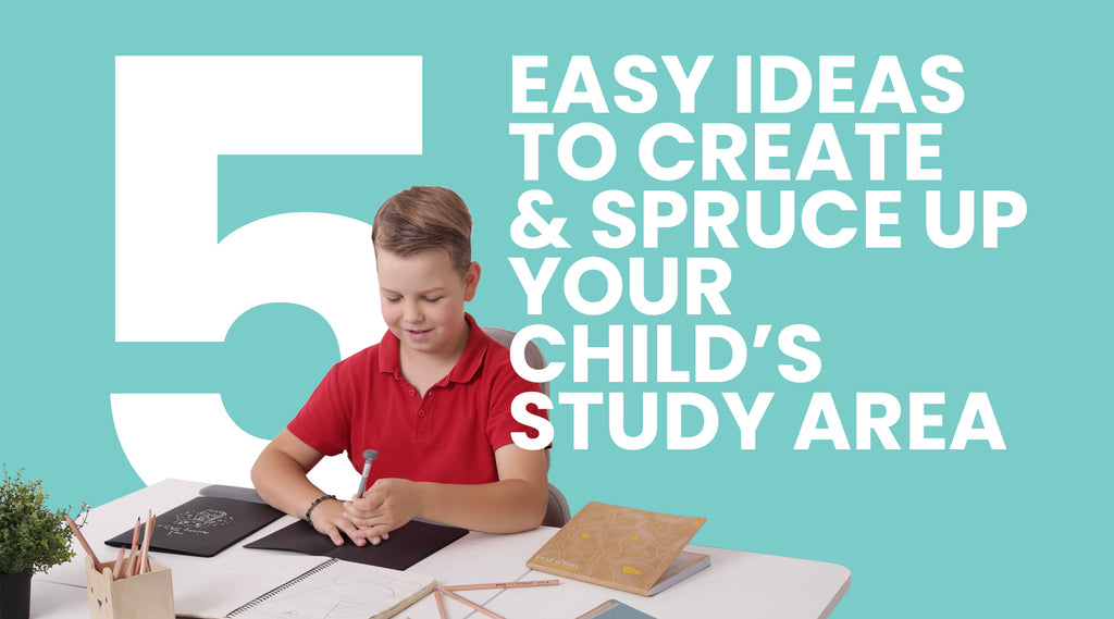 5 Easy Ideas To Create & Spruce Up Your Child’s Study Area