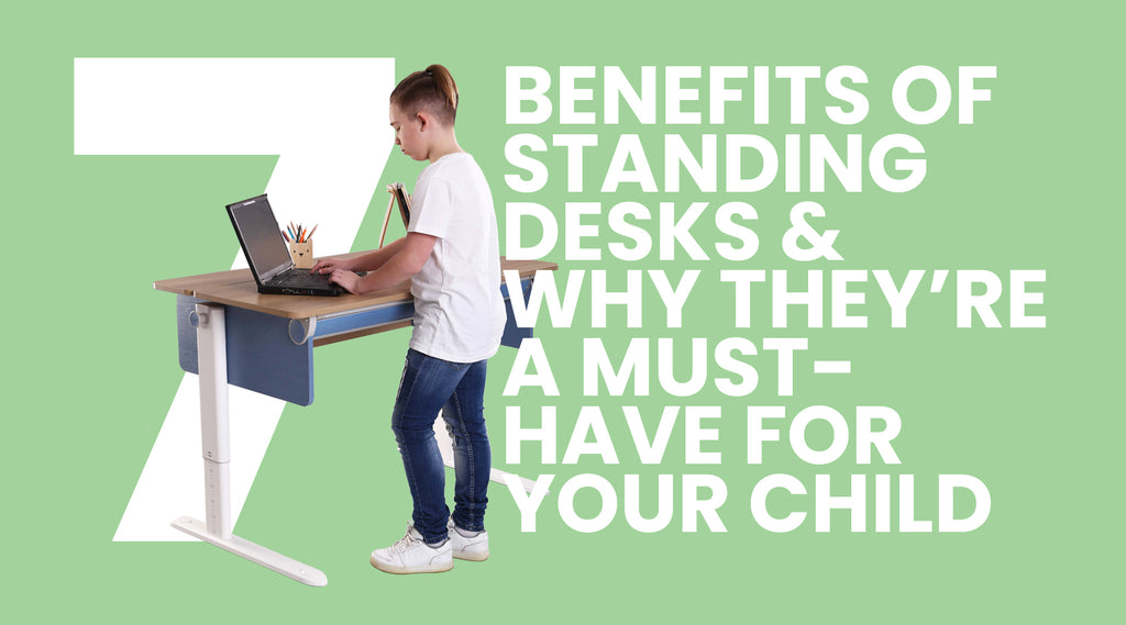 7 Amazing Benefits of Standing Desks & Why They’re a Must-Have for Your Child