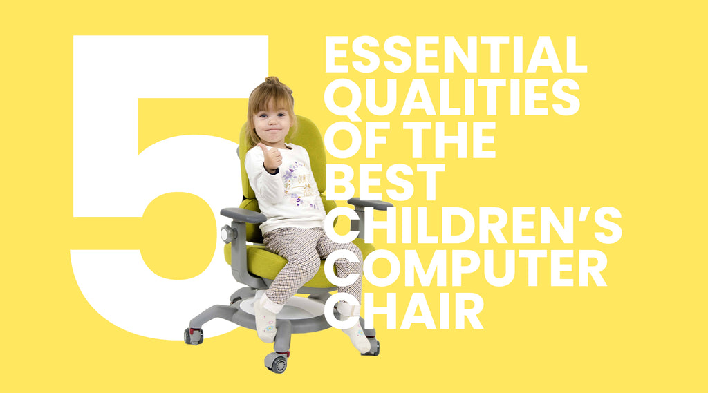 5 Essential Qualities of the Best Children’s Computer Chair